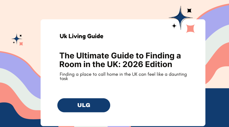 The Ultimate Guide to Finding a Room in the UK: 2026 Edition