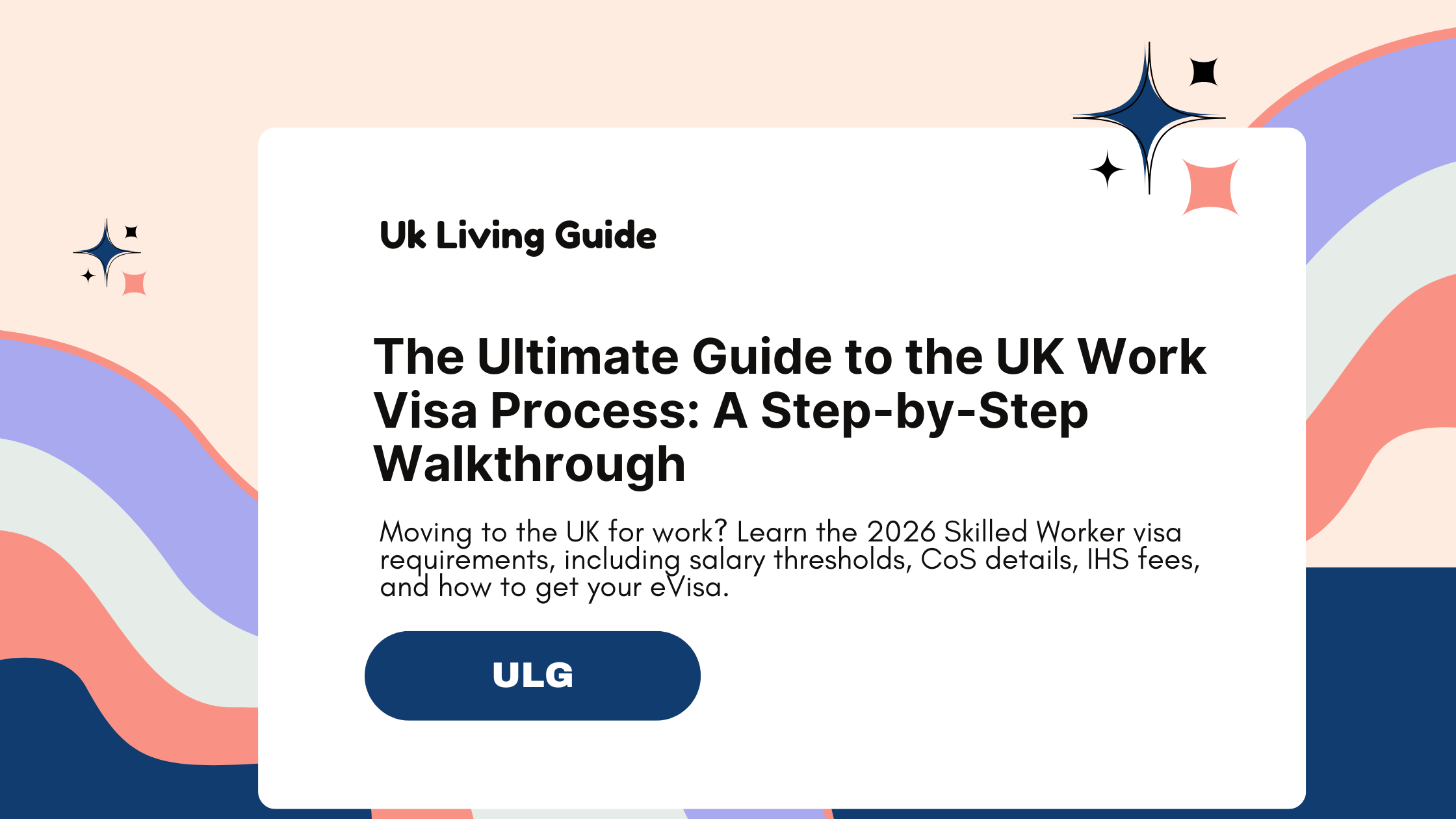 The Ultimate Guide to the UK Work Visa Process: A Step-by-Step Walkthrough