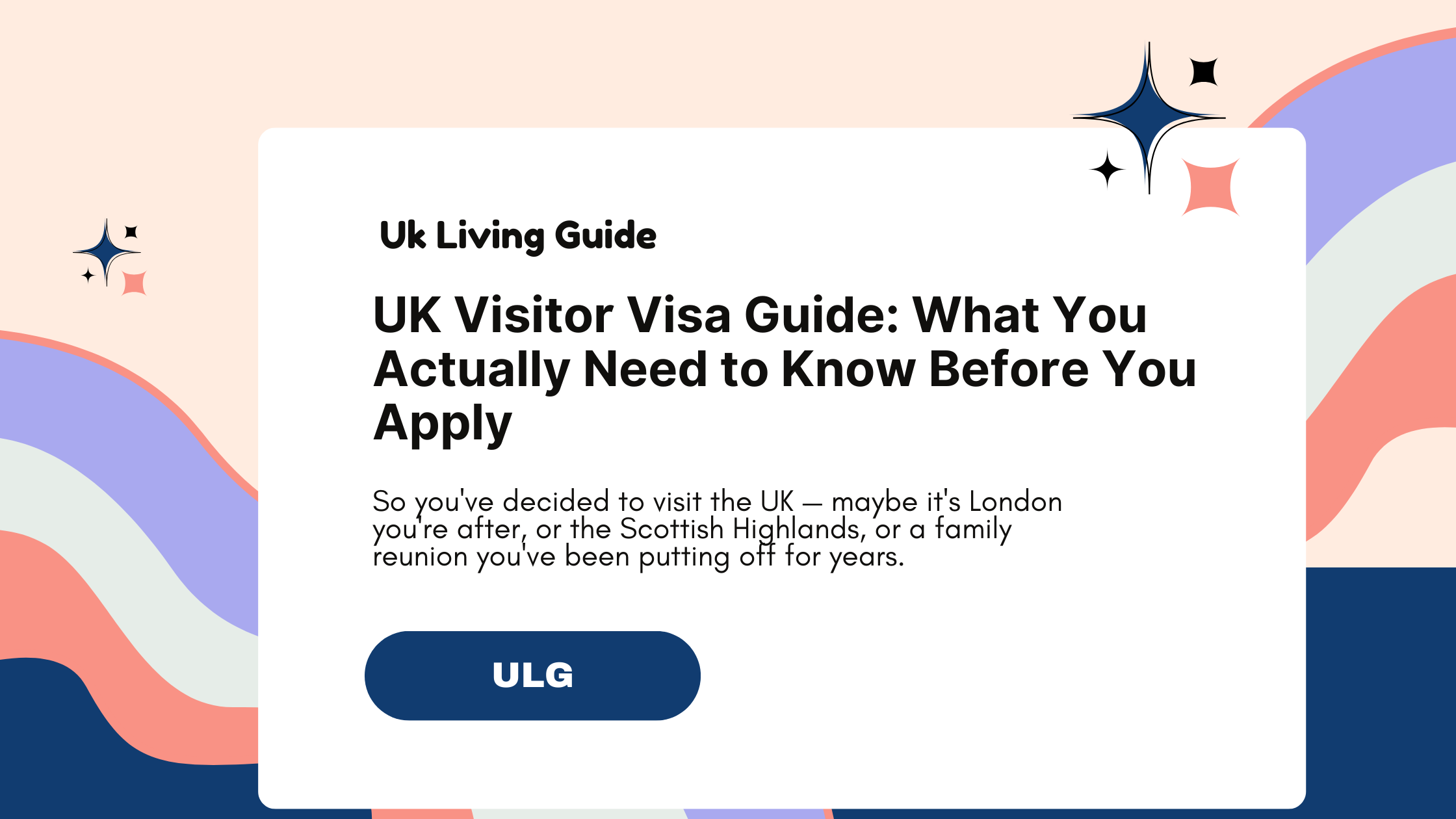 UK Visitor Visa Guide: What You Actually Need to Know Before You Apply